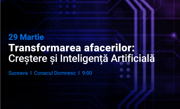 Transformarea afacerilor: Creștere și Inteligență Artificială